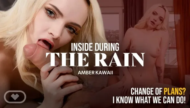 Free 8K VR adult video Inside During the Rain