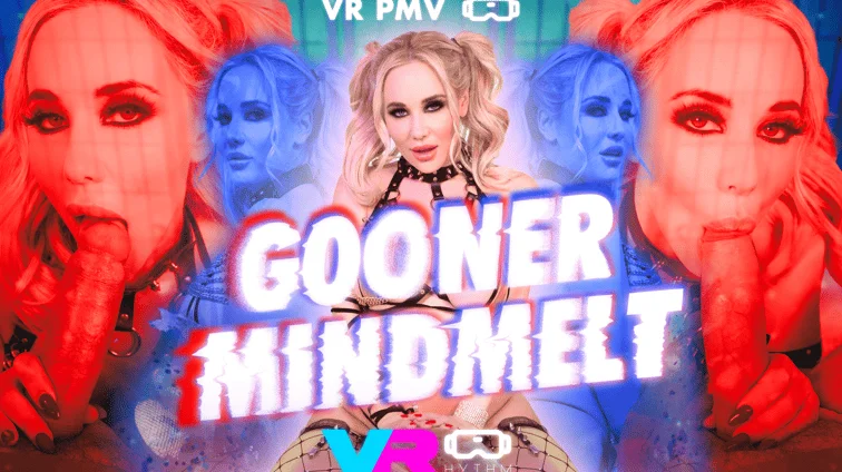 Free 8K VR adult video Gooner Mindmelt Vr Pmv