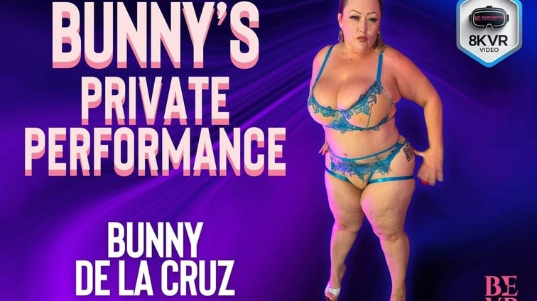 Free 8K VR adult video Bunny De La Cruz Bunnys Private Performance