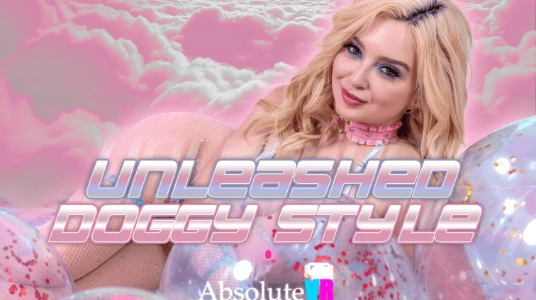 Free 8K VR adult video Unleashed Doggy Style