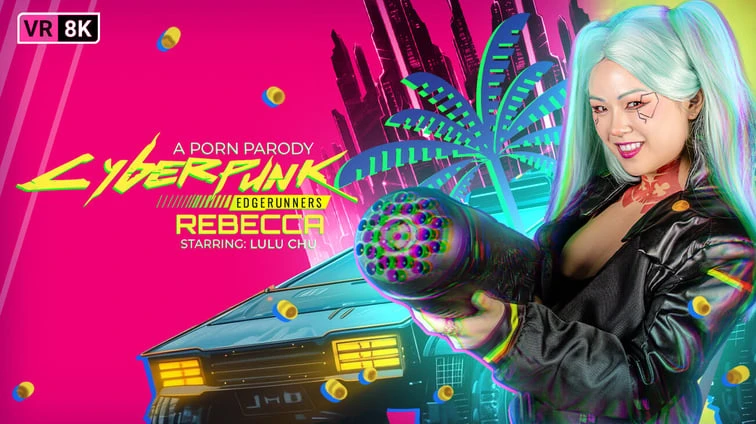 Free 8K VR adult video Cyberpunk Edgerunners Rebecca A Porn Parody