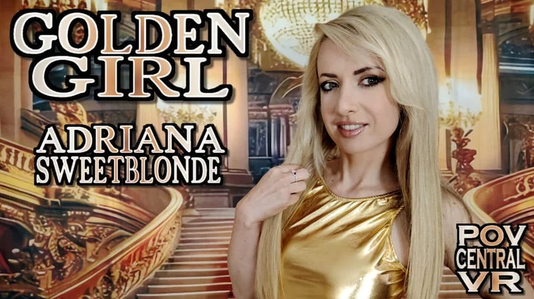 Free 8K VR adult video Adriana Sweet Blonde: Golden Girl