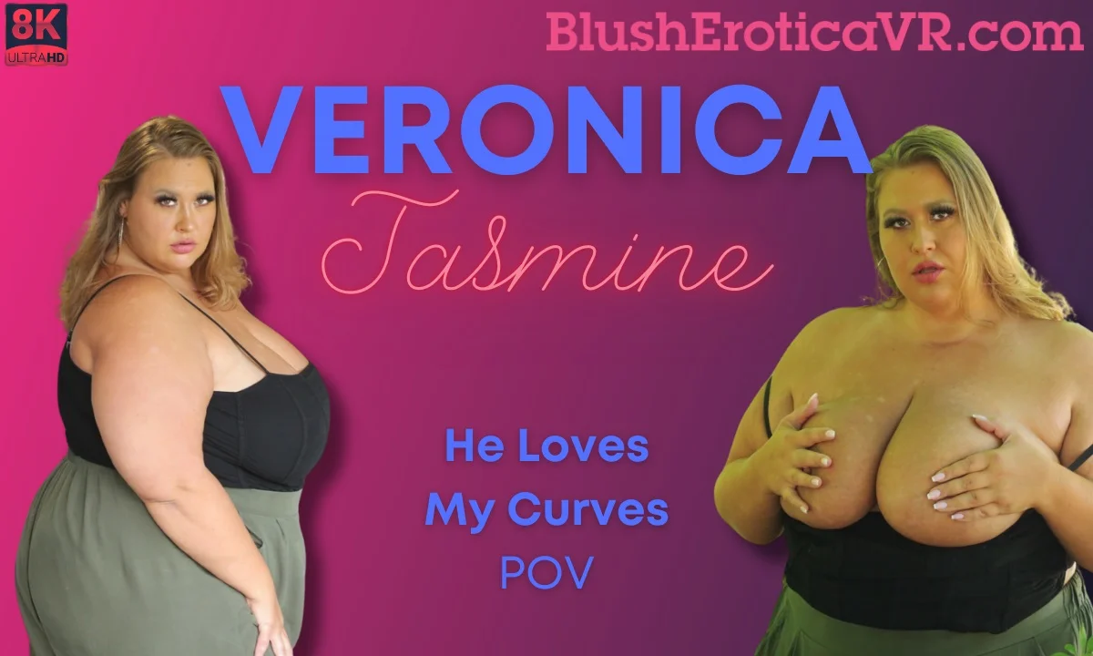 Free 8K VR adult video Celebrating Women's Body Confidence: He Appreciates Your Curves