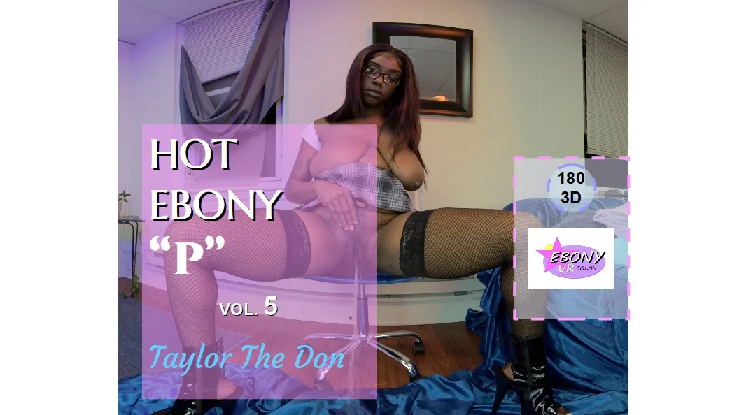 Free 8K VR adult video Sizzling Hot: Ebony P vol. 5 - Sexy Stories & Pictures