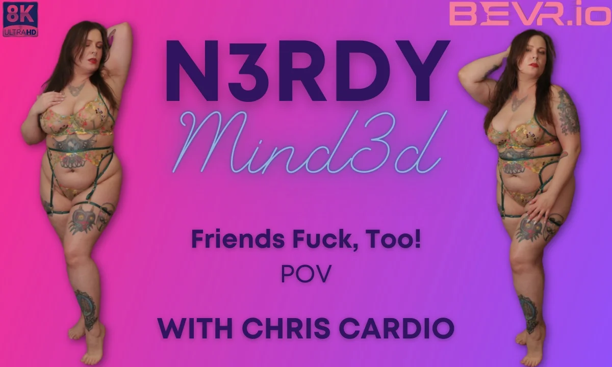 Free 8K VR adult video Nerdy Gamer Chris: Friendship & Fitness Journey