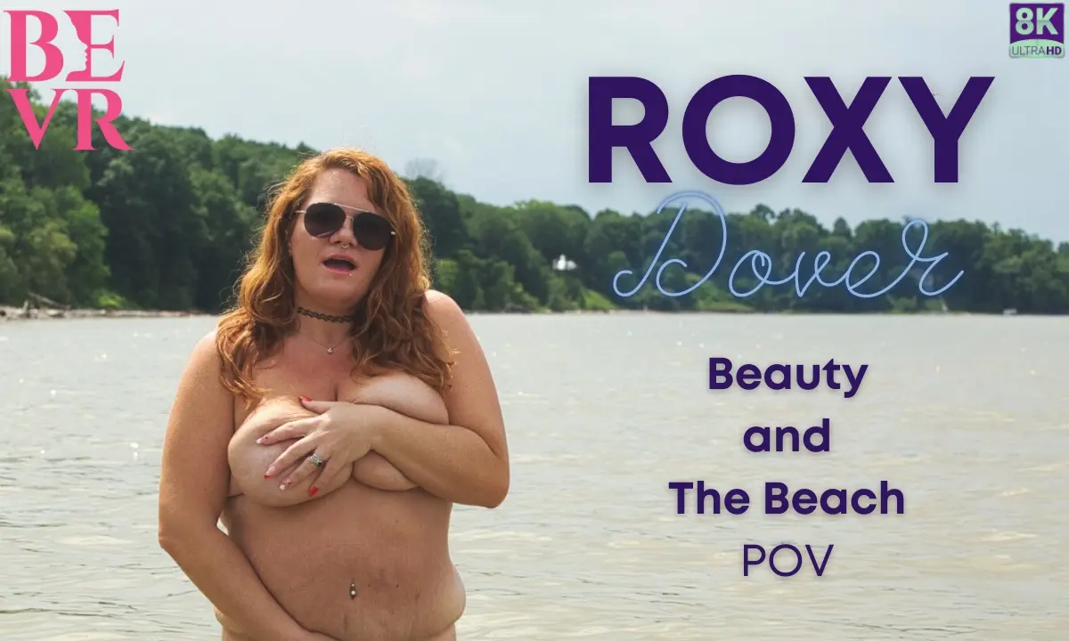 Free 8K VR adult video Discover Roxy Dover's Beach Beauty Secrets: Radiant Skin, Wavy Hair