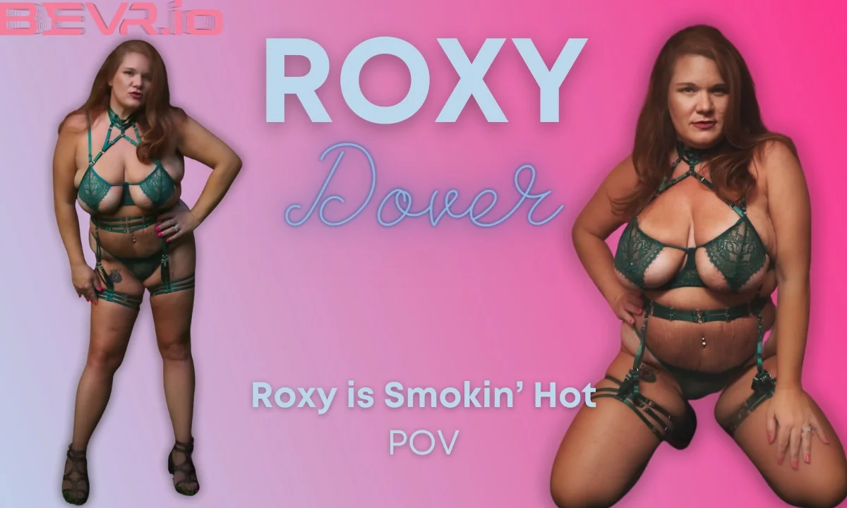 Free 8K VR adult video Roxy's Sizzling Style: Fashion & Beauty Inspiration