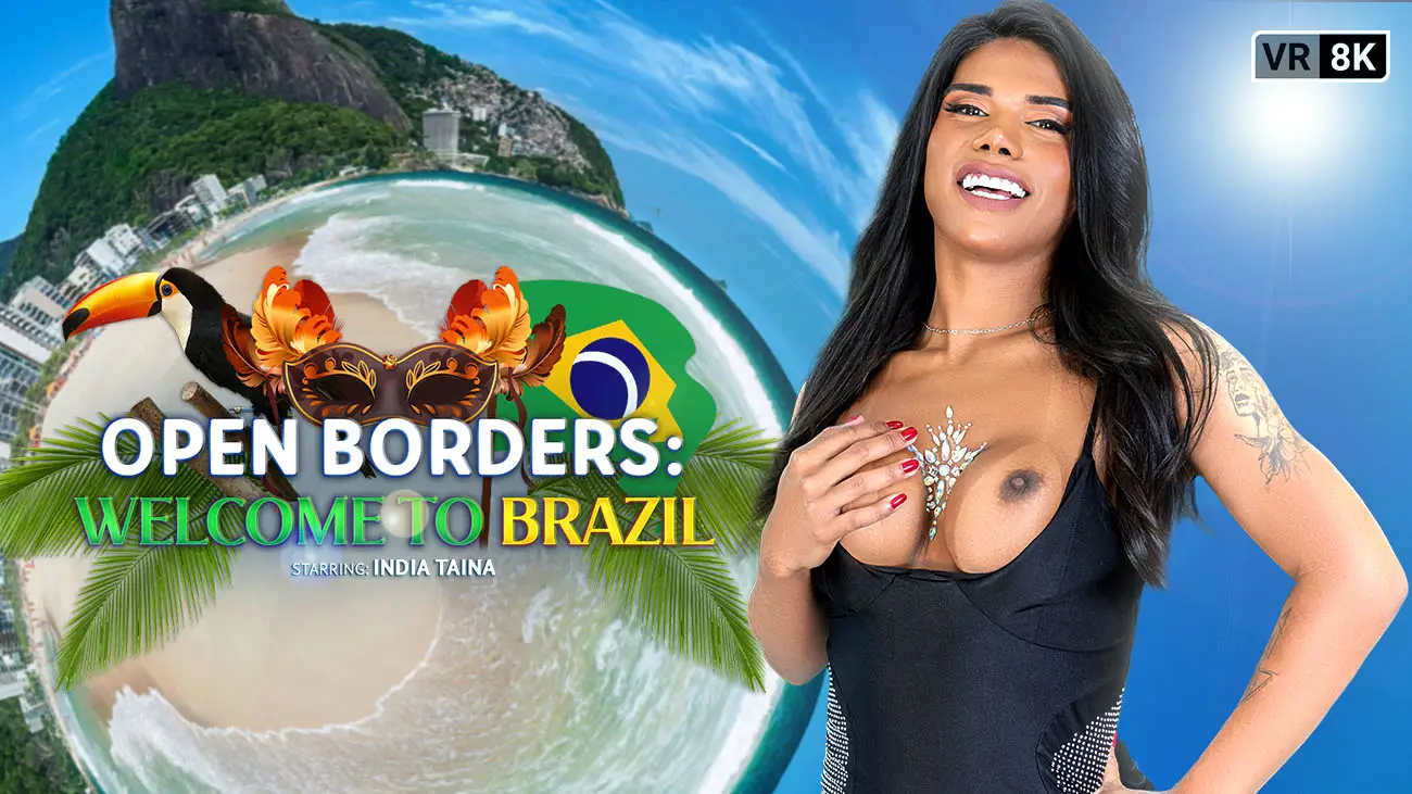 Free 8K VR adult video Warm Welcome: Discover Brazil's Open Borders