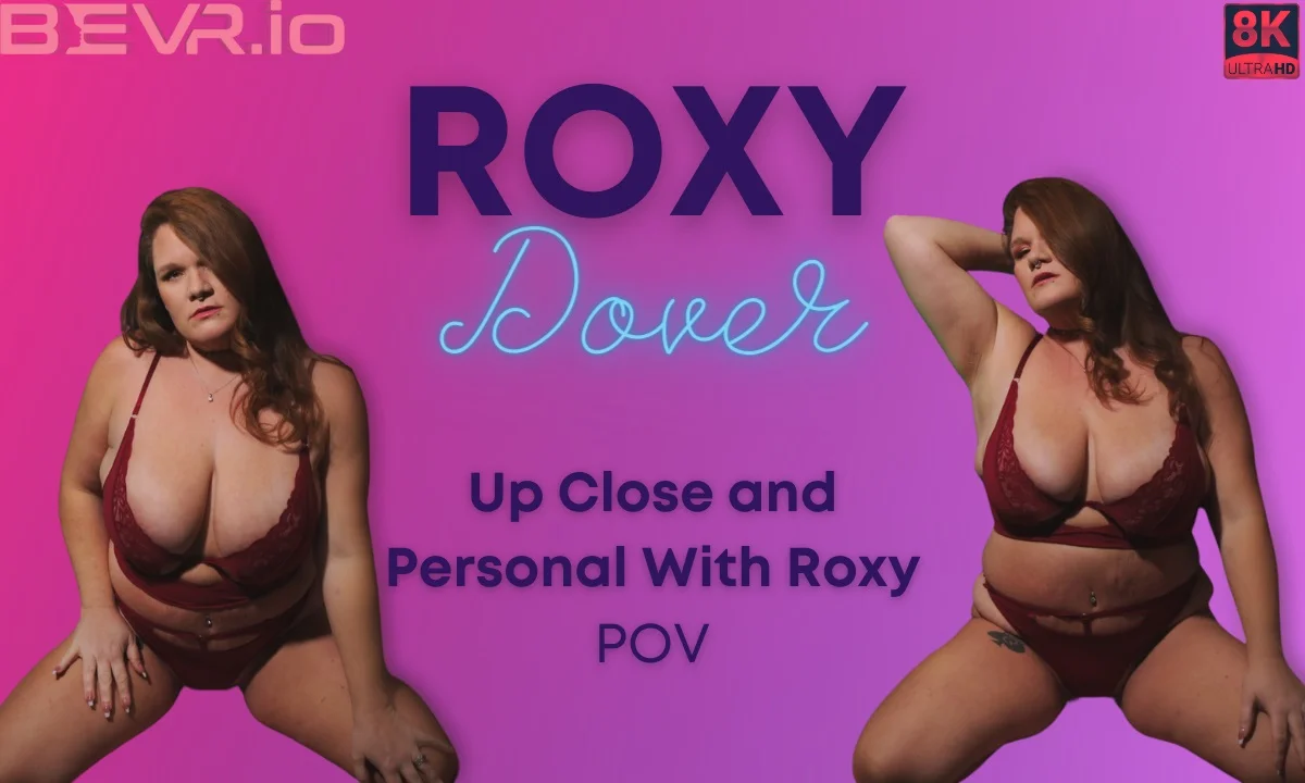 Free 8K VR adult video Intimate Conversations with Roxy: Get to Know Her Better