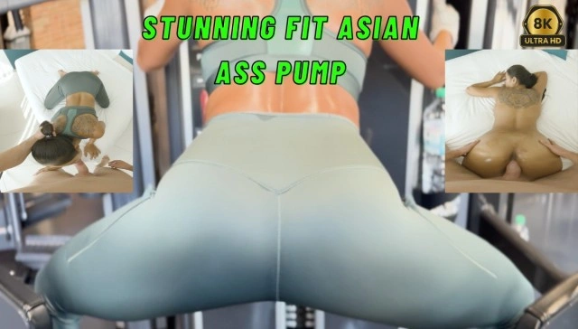 Free 8K VR adult video Fit Asian Booty Pump