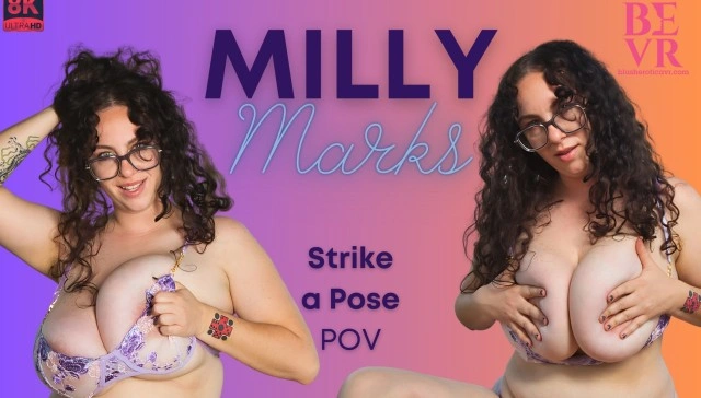 Free 8K VR adult video Strike A Pose - Milly Marks