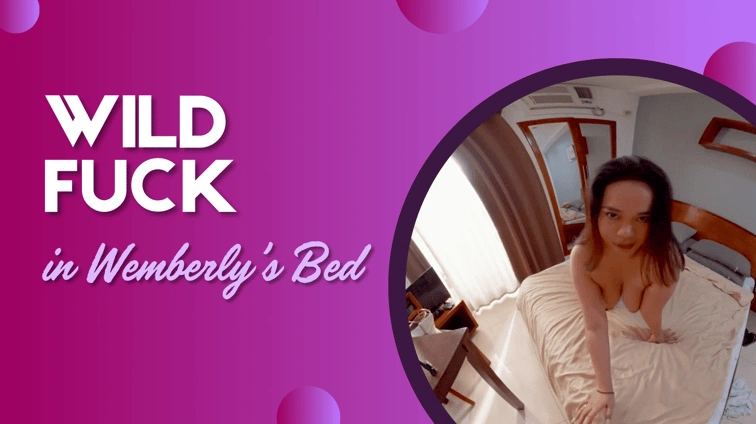 Free 8K VR adult video Wild Fuck In Wemberlys Bed