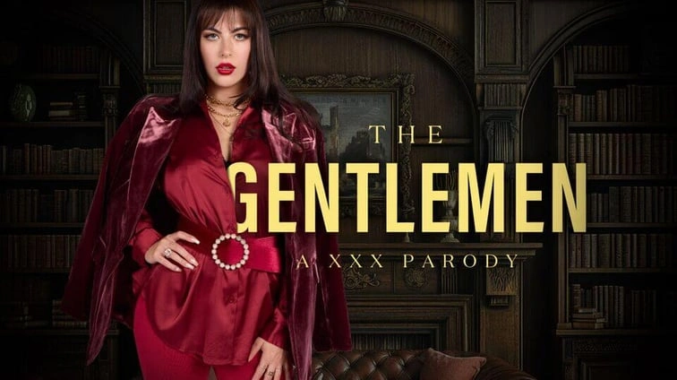 Free 8K VR adult video The Gentlemen A Xxx Parody