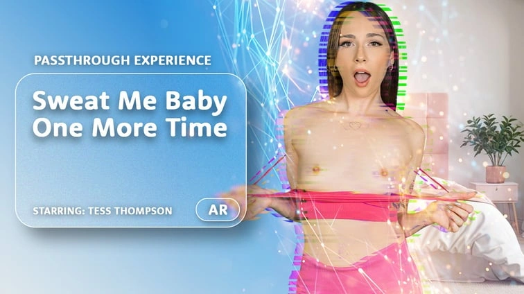 Free 8K VR adult video Sweat Me Baby One More Time Passthrough