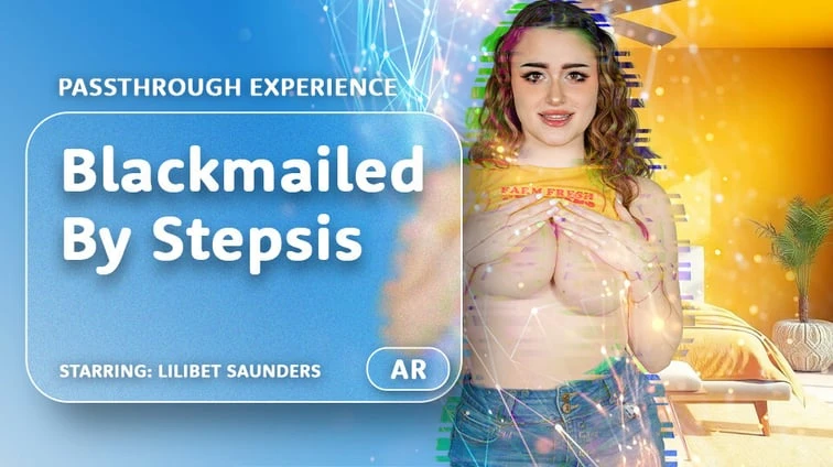 Free 8K VR adult video Blackmailed By Stepsis Passthrough