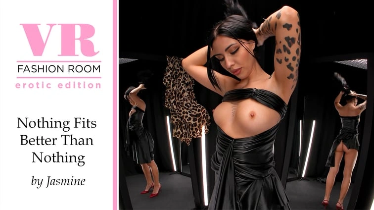 Free 8K VR adult video Nothing Fits Better Than Nothing