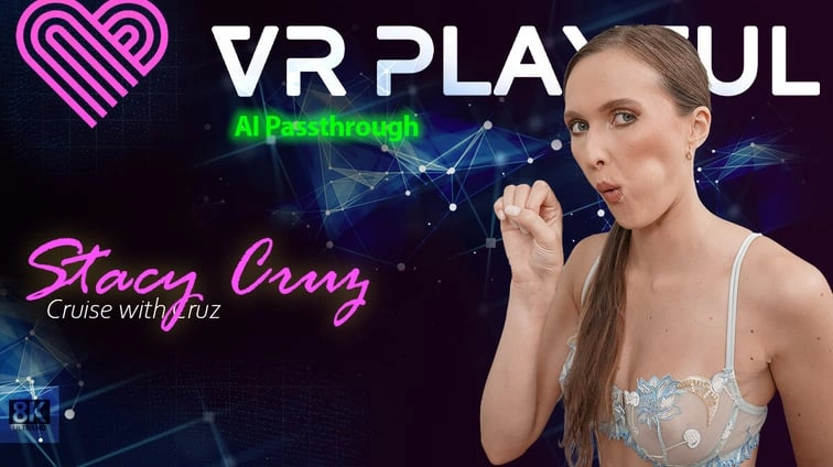 Free 8K VR adult video Cruise With Cruz Passthrough