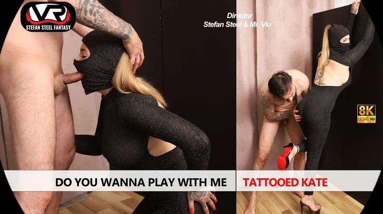 Free 8K VR adult video Do You Wanna Play With Me Tattooed Kate